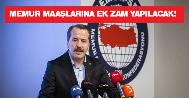 Memur maaşlarına ek zam yapılacak