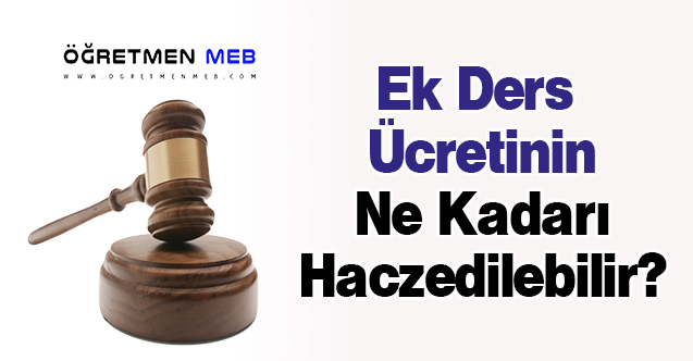 Ek Ders Ücretinin Ne Kadarı Haczedilebilir?