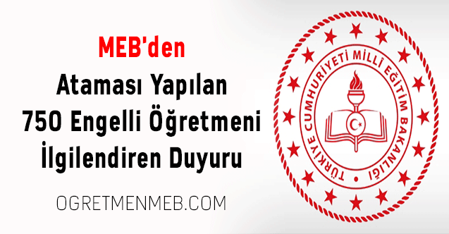 MEB'den Ataması Yapılan 750 Engelli Öğretmeni İlgilendiren Duyuru