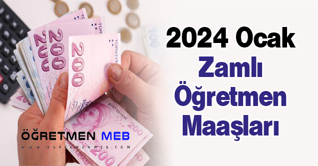 2024 Ocak Zamlı Öğretmen Maaşları