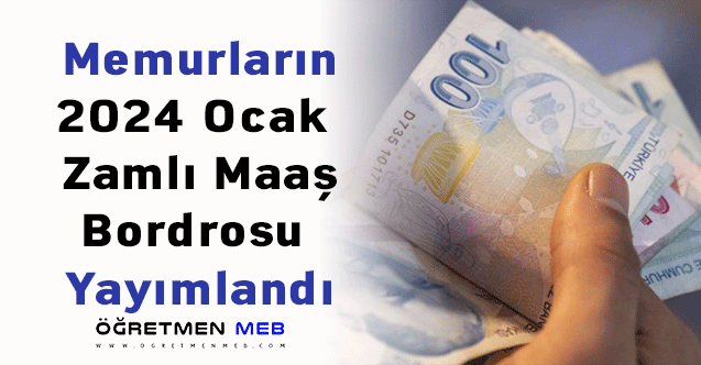 Memurların 2024 Ocak Zamlı Maaş Bordrosu Yayımlandı