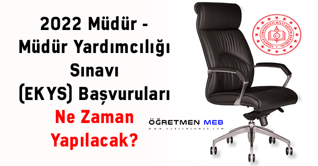 2022 Müdür-Müdür Yardımcılığı Sınavı (EKYS) Başvuruları Ne Zaman Yapılacak?