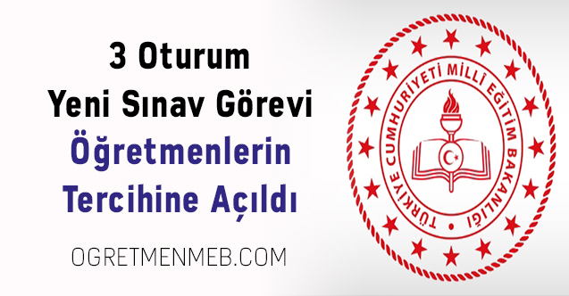 3 Oturum Yeni Sınav Görevi Öğretmenlerin Tercihine Açıldı