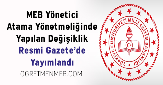 MEB Yönetici Atama Yönetmeliğinde Yapılan Değişiklik Yayımlandı