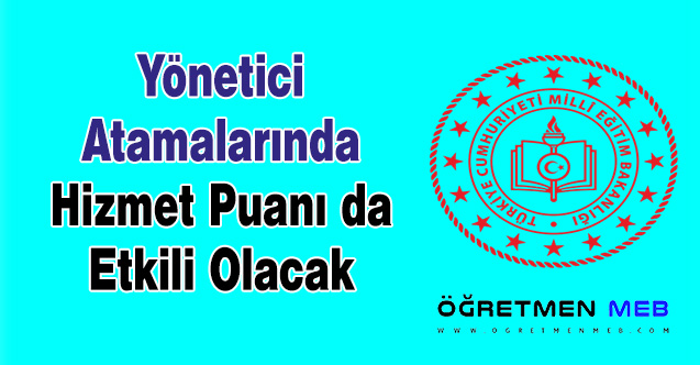 Yönetici Atamalarında Hizmet Puanı da Etkili Olacak