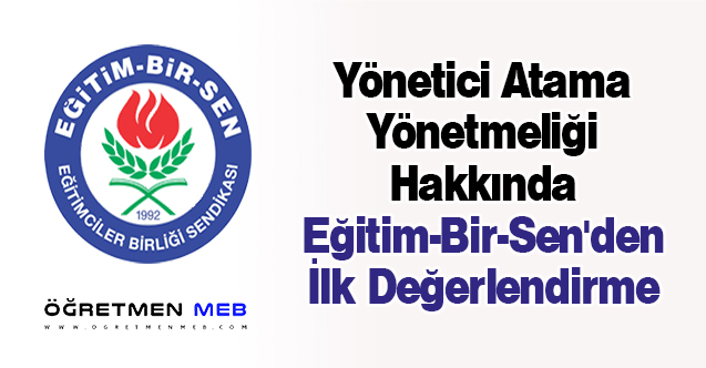 Yönetici Atama Yönetmeliği Hakkında Eğitim-Bir-Sen'den İlk Değerlendirme