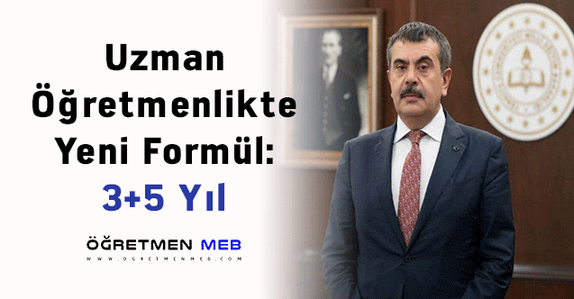 Uzman Öğretmenlikte Yeni Formül: 3+5 Yıl