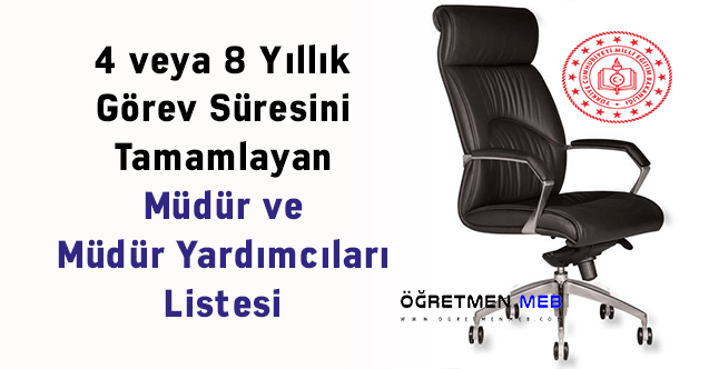 4 veya 8 Yıllık Görev Süresini Tamamlayan Müdür ve Müdür Yardımcıları Listesi 2024