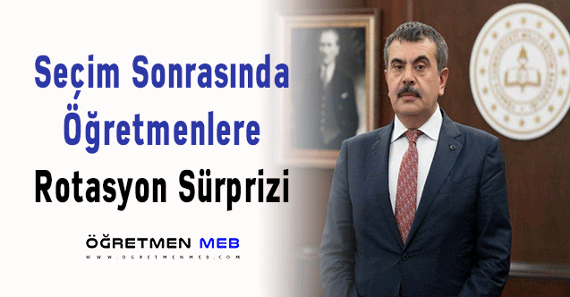 Seçim Sonrasında Öğretmenlere Rotasyon Sürprizi