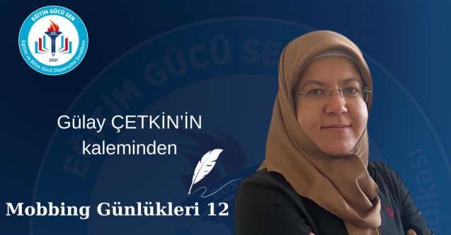 MOBBİNG GÜNLÜKLERİ 12:  BİZİ KIRMAYAN MİLLİ EĞİTİM MÜDÜRLERİMİZE TEŞEKKÜR EDERİZ