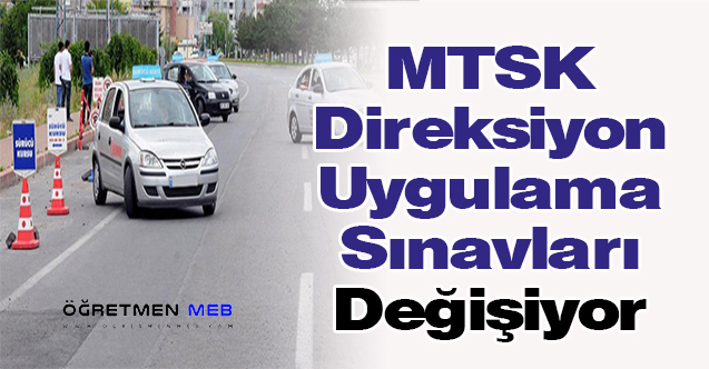 MTSK Direksiyon Uygulama Sınavları Değişiyor