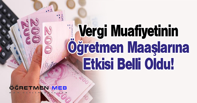 Vergi Muafiyeti Öğretmen Maaşlarını Nasıl Etkileyecek?