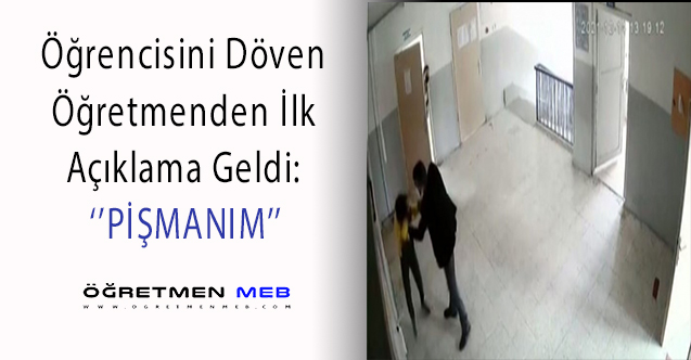 Öğrencisini Döven Öğretmenden Açıklama: ''Pişmanım''