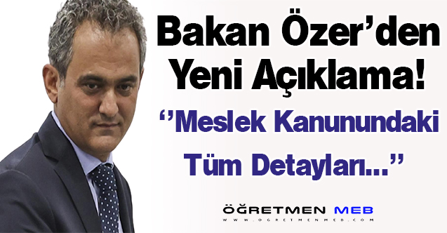 Bakan Özer: Öğretmenlik Meslek Kanununda Başka Detaylar...