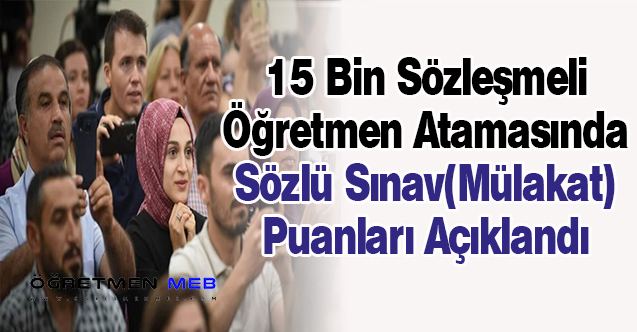 MEB, 15 Bin Sözleşmeli Öğretmen Atama Mülakat(Sözlü Sınav) Sonuçları Açıklandı