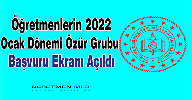 Öğretmenlerin 2022 Yarıyıl Tatili Özür Grubu Atamaları Başvuru Ekranı Açıldı