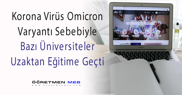 Omicron Sebebiyle Bazı Üniversiteler Uzaktan Eğitime Geçti