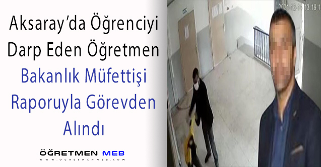 Öğrencisini Darp Eden Öğretmen Görevden Alındı