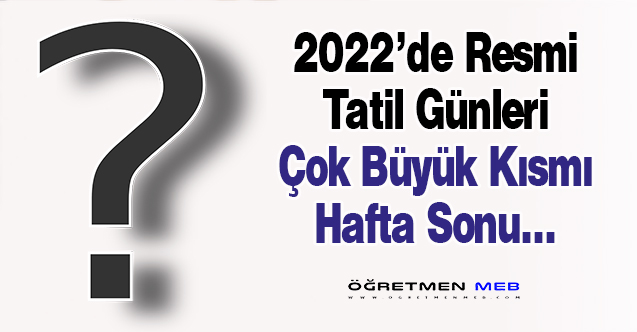 2022 Yılında Kaç Gün Resmi Tatil Var?