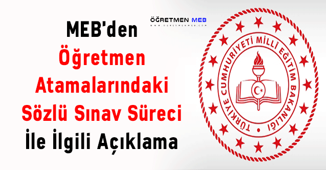 MEB'den Öğretmen Atamalarındaki Sözlü Sınav Süreci İle İlgili Açıklama