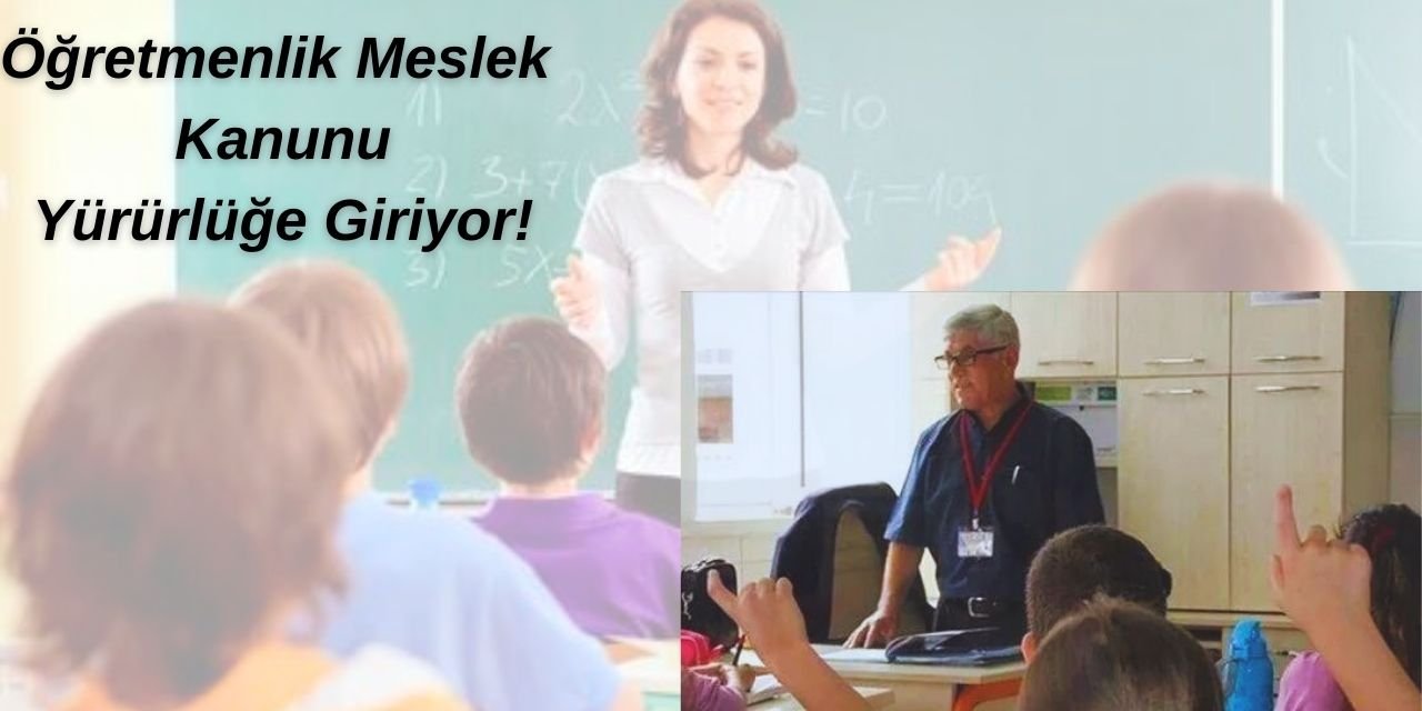 Öğretmenlik Meslek Kanunu gündemde! İlgili maddeler öğretmenlerin yararına olacak