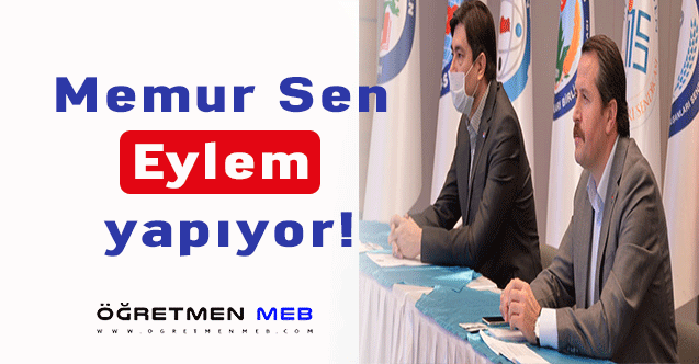 Memur Sen Eylem yapıyor!