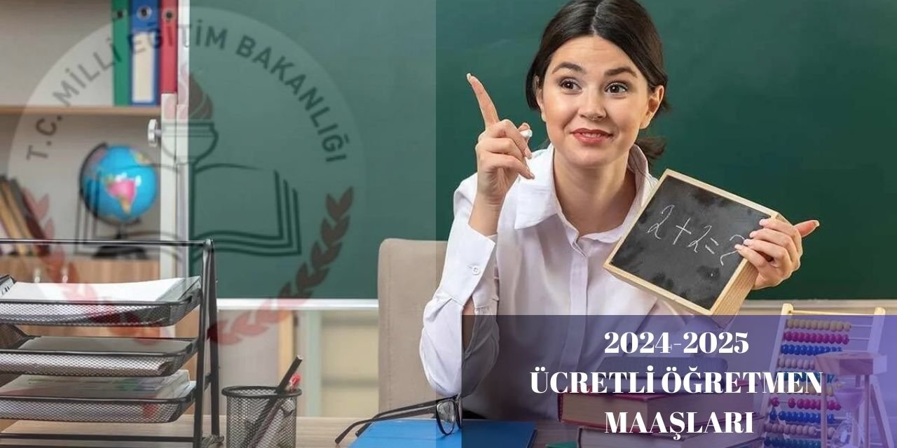 2024-2025 ücretli öğretmen maaşları belli oldu