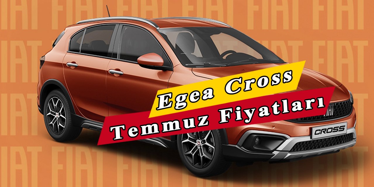 Egea Cross Ağustos Ayı Fiyatları