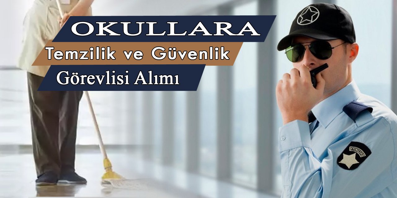 Okullara temizlik ve güvenlik personeli alımı ne zaman yapılacak?