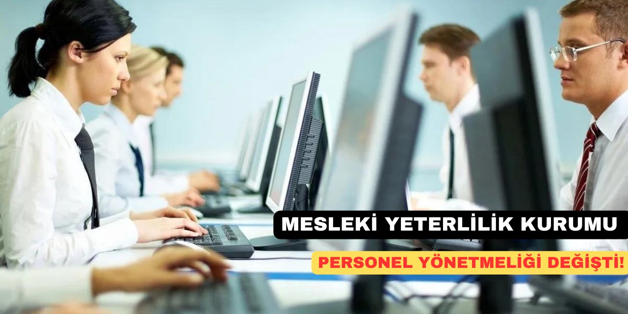 Mesleki Yeterlilik Kurumu personel yönetmeliği değişti!