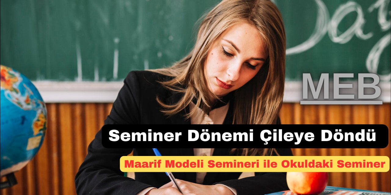 Seminer Dönemi Çileye Döndü: Maarif modeli semineri ile okuldaki seminere aynı gün katılmak zorunlu mu?