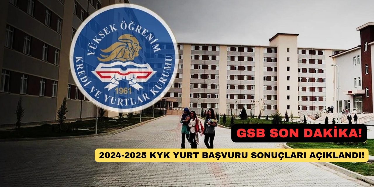 2024-2025 KYK yurt başvuru sonuçları açıklandı! Peki nasıl kayıt yapılacak?