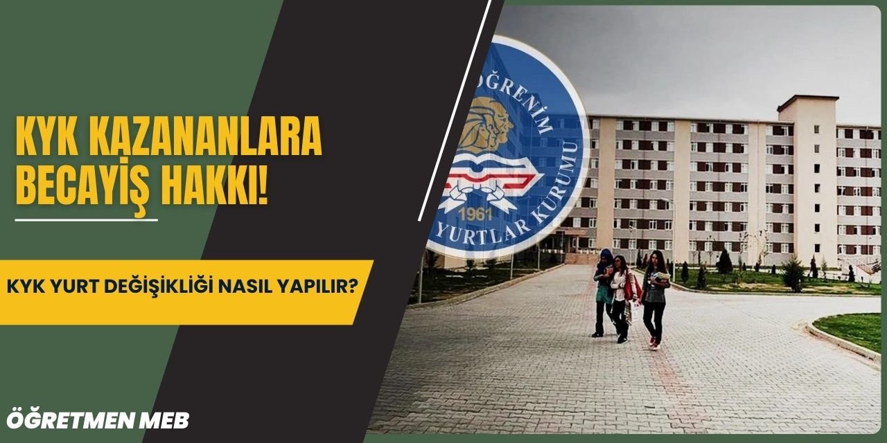 KYK kazananlara becayiş hakkı! KYK yurt değişikliği nasıl yapılır?