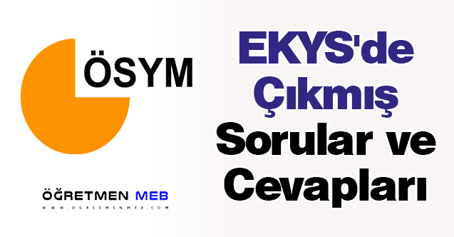 EKYS'de Çıkmış Sorular ve Cevapları