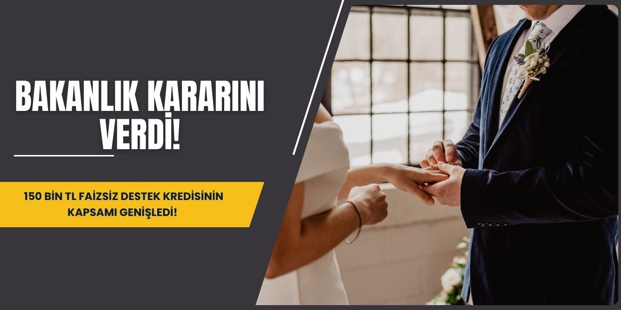 Bakanlık kararını verdi! 150 BİN TL faizsiz destek kredisinin kapsamı genişledi!