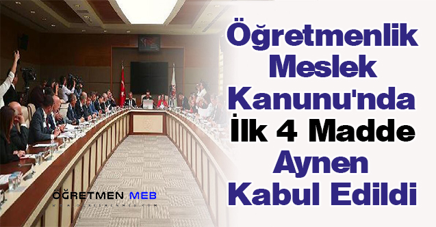 Öğretmenlik Meslek Kanunu'nda İlk 4 Madde Aynen Kabul Edildi