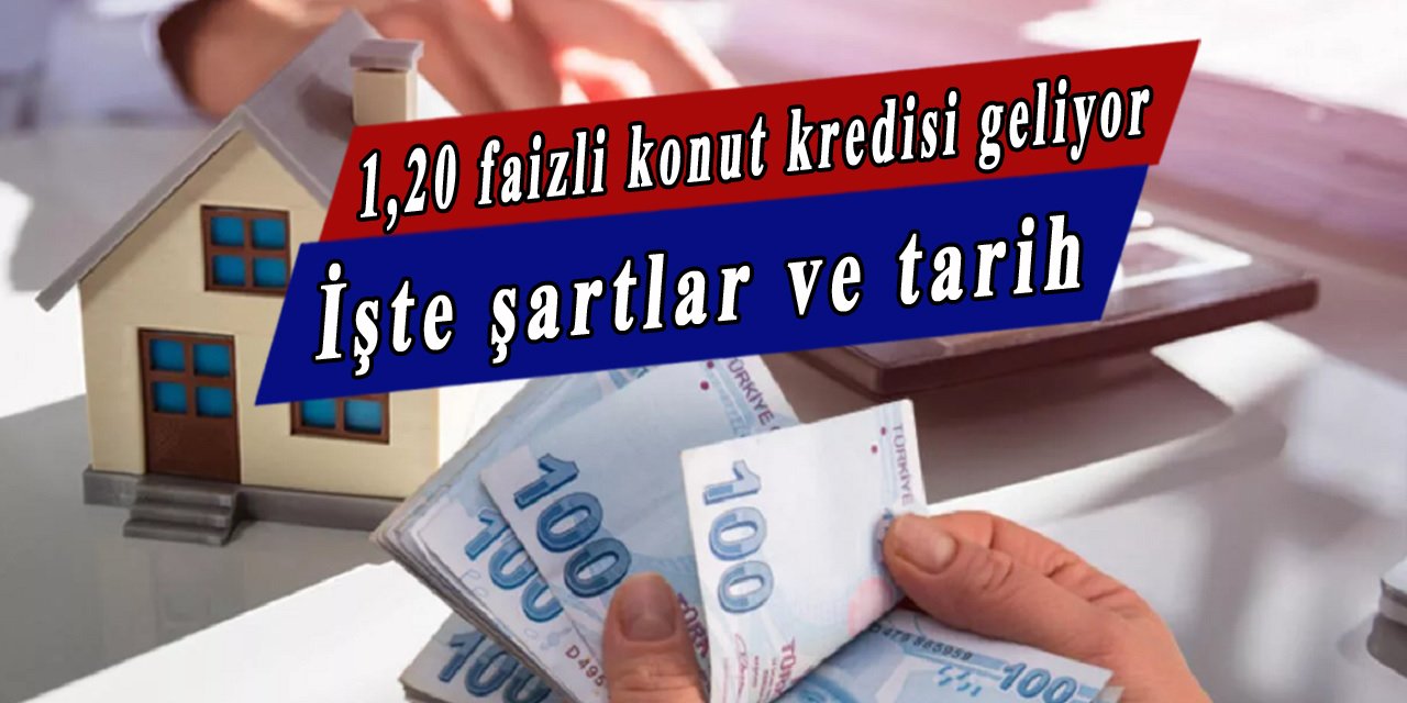 1,2 faizle konut kredisi yürürlüğe giriyor, kimler faydalanabilecek?