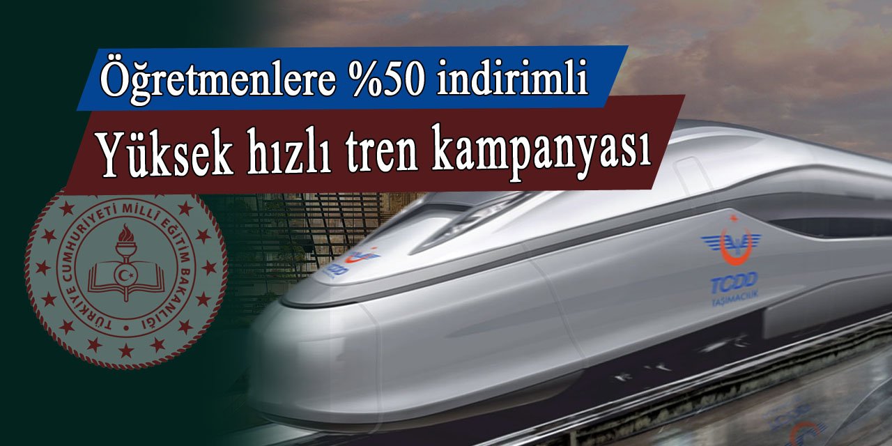 Öğretmenlere % 50 indirimli Yüksek Hızlı Tren bileti