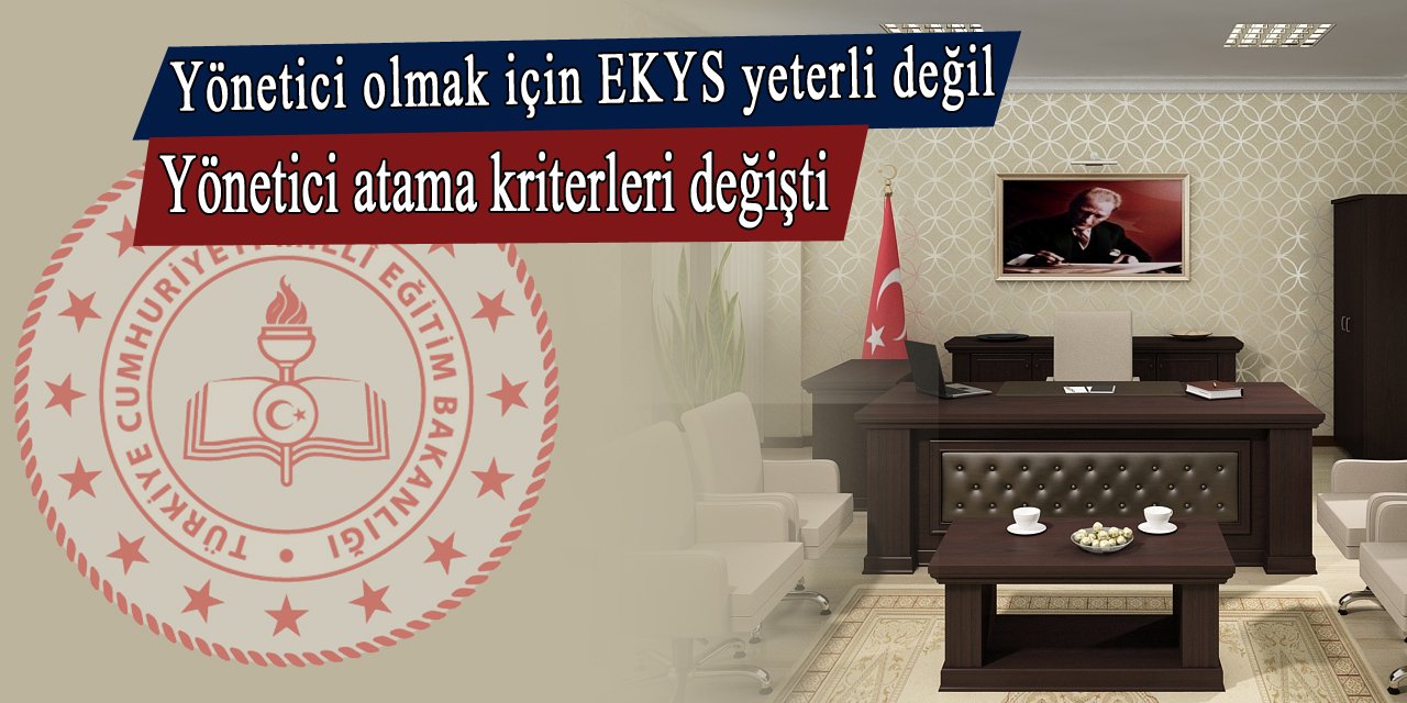 Yönetici olmak için EKYS ve mülakat yeterli değil, yeni kriterler geldi