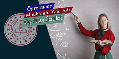 Çay parası mobbingi, öğretmenlerden 1000 TL ücret talep ediliyor